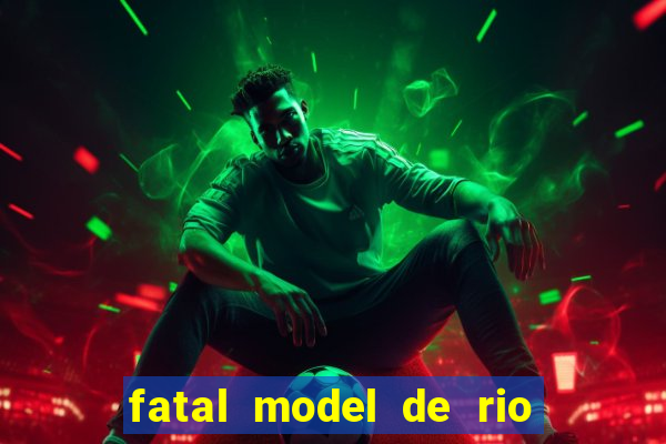 fatal model de rio claro sp